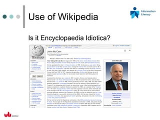 Use of Wikipedia Is it Encyclopaedia Idiotica? 