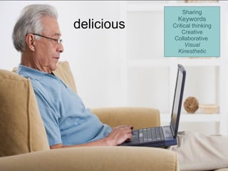 delicious Sharing Keywords Critical thinking Creative Collaborative  Visual Kinesthetic 
