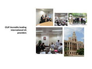 CILIP Accredits leading
international LIS
providers
 