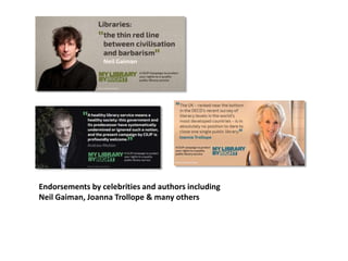 Endorsements by celebrities and authors including
Neil Gaiman, Joanna Trollope & many others
 