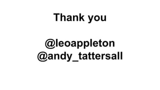 Thank you
@leoappleton
@andy_tattersall
 