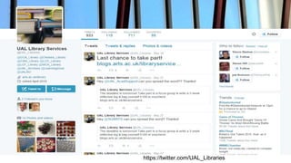 https://twitter.com/UAL_Libraries
 