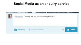 Social Media as an enquiry service
 