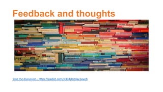 Feedback and thoughts
Join the discussion - https://padlet.com/sf434/bimlav1awch
 