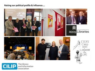 Raising our political profile & influence....
 