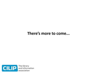 There’s more to come...
 