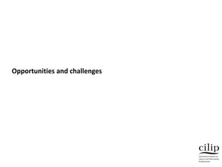 Opportunities and challenges
 