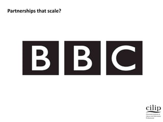 Partnerships that scale?
 