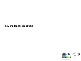 Key challenges identified
 