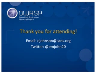 Thank	you	for	attending!
Email:	eric.johnson@cypressdefense.com
Twitter:	@emjohn20
 