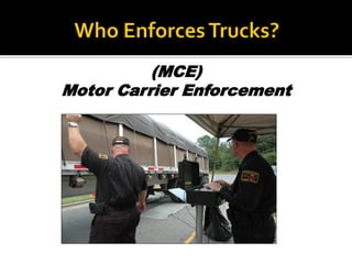 (MCE) 
Motor Carrier Enforcement  