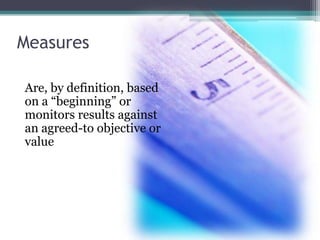 Are critical for managing, planning & decision-making