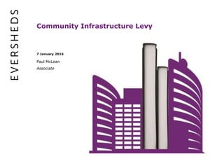 Community Infrastructure Levy
7 January 2016
Paul McLean
Associate
 