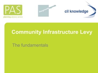 Community Infrastructure Levy 
The fundamentals 
 