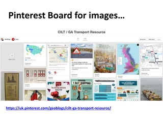 Pinterest Board for images…
https://uk.pinterest.com/geoblogs/cilt-ga-transport-resource/
 
