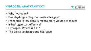 HYDROGEN: WHAT CAN IT DO?
• Why hydrogen?
• Does hydrogen plug the renewables gap?
• From high to low density means more v...