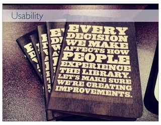 Usability




http://bit.ly/12cmVea
 