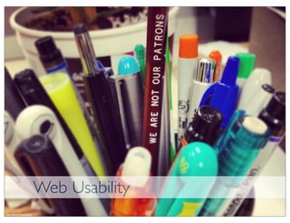 Web Usability
http://bit.ly/12cmZuq
 