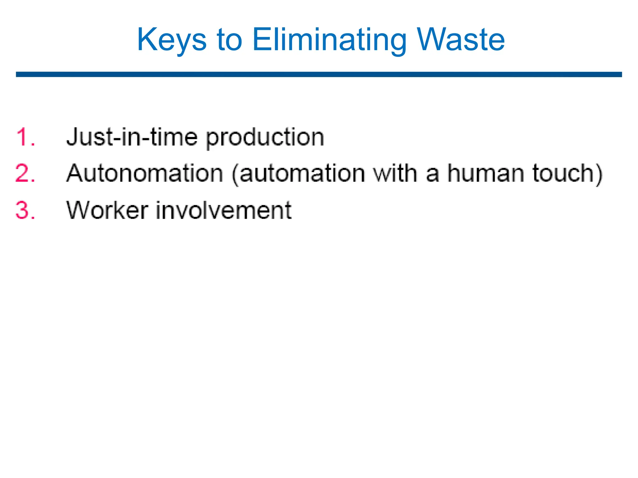 Keys to Eliminating Waste
 