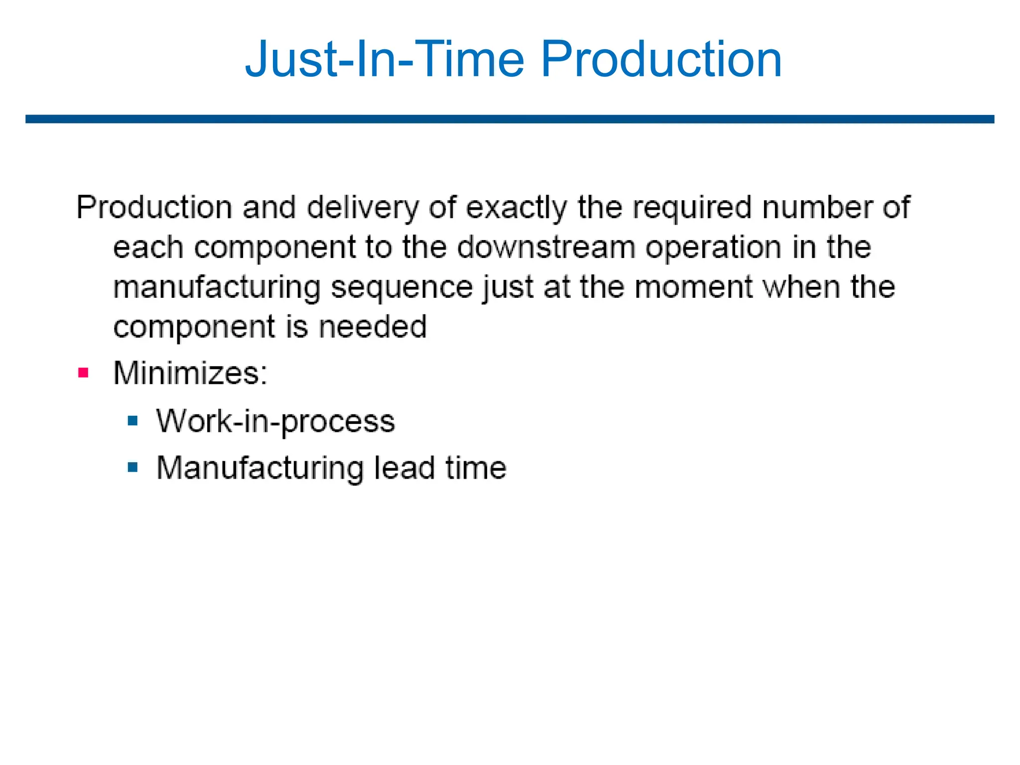 Just-In-Time Production
 