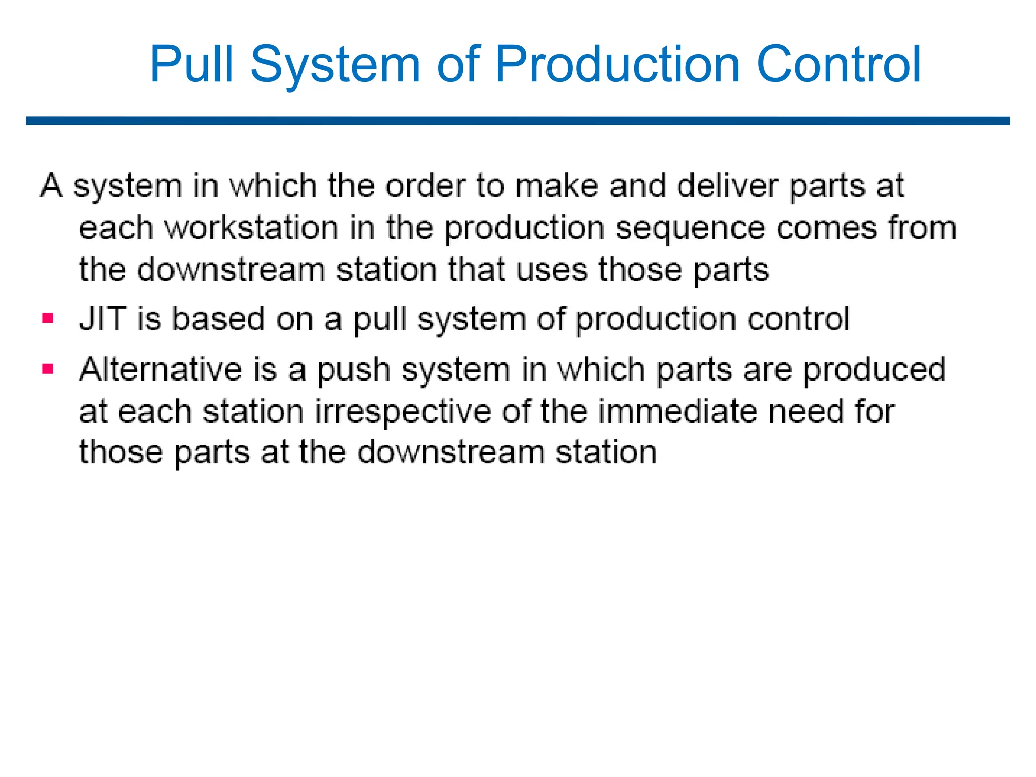 Pull System of Production Control
 