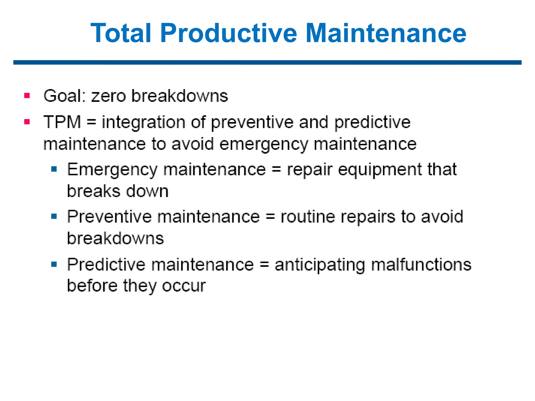 Total Productive Maintenance
 