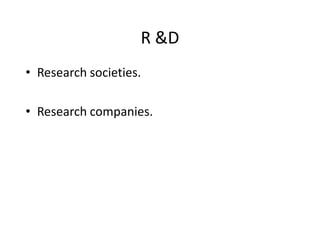 R &D
‡ Research societies.

‡ Research companies.
 