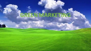 GREENMARKETING
 