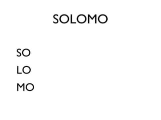 SOLOMO

SO
LO
MO
 