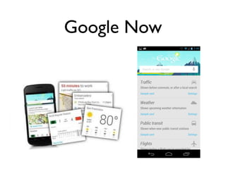 Google Now
 