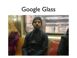 Google Glass
 