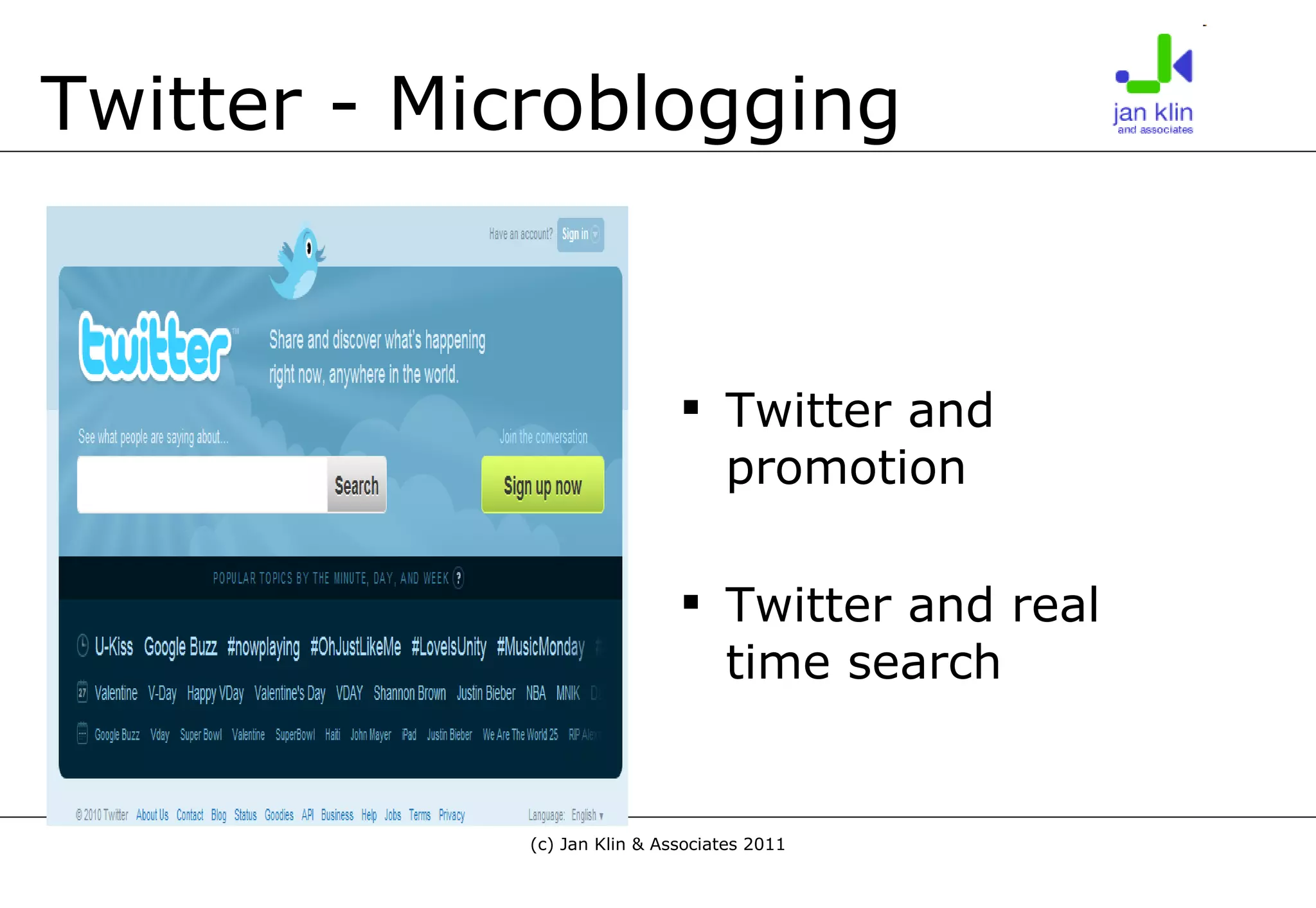Twitter - Microblogging Twitter and promotion Twitter and real time search 
