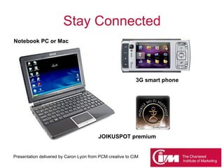 Stay Connected 3G smart phone JOIKUSPOT premium Notebook PC or Mac 