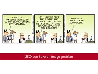 SEO can have an image problem
 