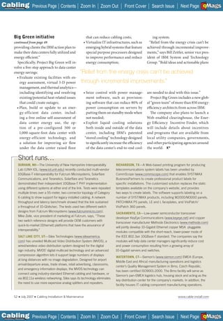 C Previous Page
                                                                                                                                                          A

Installation 7Maintenance
                                                      Contents Zoom In           Zoom Out         Front Cover         Search Issue         Next Page EMaGS
                                                                                                                                                           B F




           Big Green initiative                                         that can reduce cabling costs;                ing system.
           continued from page 49                                     • Virtualize IT infrastructures, such as      “Relief from the energy crisis can’t be
           providing clients the IBM action plan to                     emerging hybrid systems that feature      achieved through incremental improve-
           make their data centers fully utilized and                   special purpose processors designed       ments,” says Bill Zeitler, senior vice pres-
           energy efficient.”                                           to improve performance and reduce         ident of IBM System and Technology
             Specifically, Project Big Green will in-                   energy consumption;                       Group. “Bold ideas and actionable plans
           volve a five-step approach to data center
           energy savings:                                          “Relief from the energy crisis can’t be achieved
             • Evaluate existing facilities with en-
               ergy assessment, virtual 3-D power                   through incremental improvements.”
               management, and thermal analytics—
               including identifying and resolving                    • Seize control with power manage- are needed to deal with this issue.”
               existing/potential heat-related issues                   ment soft ware, such as provision-         Project Big Green includes a new glob-
               that could create outages;                               ing soft ware that can reduce 80% of al “green team” of more than 850 energy-
             • Plan, build or update to an ener-                        power consumption on servers by efficiency architects from across IBM.
               gy-efficient data center, includ-                        putting them on standby mode when          The company also plans to launch a
               ing a free online self-assessment of                     not needed;                              Web-enabled clearinghouse, the Ener-
               data center energy use, the op-                        • Exploit liquid cooling solutions gy Efficiency Incentive Finder, which
               tion of a pre-configured 500 or                          both inside and outside of the data will include details about incentives
               1,000-square-foot data center with                       center, including IBM’s patented and programs that are available from
               energy-efficient technology, and                        “stored cooling” technology designed local utility companies, governments,
               a solution for improving air flow                        to significantly increase the efficiency and other participating agencies around
               under the data center raised floor                       of the data center’s end-to-end cool- the world.

                 Short runs…
                 DURHAM, NH—The University of New Hampshire Interoperability                RICHARDSON, TX—A Web-based printing program for producing
                 Lab (UNH IOL; (www.iol.unh.edu) recently conducted multi-vendor            telecommunications system labels has been unveiled by
                 10GBase-T interoperability for Fulcrum Microsystems, Solarﬂare             CommScope (www.commscope.com) that enables SYSTIMAX
                 Communications, and Teranetics. Solarﬂare and Teranetics                   BusinessPartners to create professional product labels for
                 demonstrated their independent 10GBase-T PHY implementation                speciﬁc installations. The customized solution replaces the static
                 using different systems at either end of the link. Tests were repeated     templates available on the company’s website, and provides
                 multiple times over a 55-meter, two-connector topology of Category         two ways to create labels. The software supports labeling on a
                 6 cabling to show support for legacy installed cabling. A network          number of SYSTIMAX products, including M2000/M3000 panels,
                 throughput and latency benchmark showed that the link sustained            PATCHMAX PS panels, LE and L faceplates, and VisiPatch/
                 a throughout of 10-Gbits/sec. The tests used two different switch          VisiPatch 360 panels.
                 designs from Fulcrum Microsystems (www.fulcrummicro.com).
                                                       ______________
                                                                                           SACRAMENTO, CA—Low-power semiconductor transceiver
                 Mike Zeile, vice president of marketing at Fulcrum, says, “These
                                                                                           developer KeyEye Communications (www.keyeye.net) and copper
                 two switch reference designs will provide OEM customers with
                                                                                           transceiver manufacturer Methode Electronics (www.methode.com)
                 quick-to-market [Ethernet] platforms that have the assurance of
                                                                                           will jointly develop 10-Gigabit Ethernet copper MSA pluggable
                 interoperability.”
                                                                                           modules compatible with the short-reach, lower-power mode of
                 SALT LAKE CITY, UT—Silex Technologies (www.silexamerica.                  the IEEE 802.3an 10GBase-T standard. The companies say the
                 com) has unveiled Multicast Video Distribution System (MVDS), a
                 __                                                                        modules will help data center managers signiﬁcantly reduce cost
                 wired/wireless video distribution system designed for the digital         and power consumption resulting from a growing array of
                 sign industry. MVDS’ digital multicast technology and an advanced         10-Gigabit servers and switches.
                 compression algorithm lets it support large numbers of displays
                                                                                            WATERTOWN, CT—Siemon’s (www.siemon.com) EMEA (Europe,
                 at long distances with no image degradation. Designed for airport
                                                                                            Middle East and Africa) manufacturing operations and logistics
                 arrival/departure areas, trade shows, retail advertising, classrooms,
                                                                                            center’s Quality Management System in Brno, Czech Republic,
                 and emergency information displays, the MVDS technology can
                                                                                            has been certiﬁed ISO9001:2000. The Brno facility will serve as
                 connect using industry-standard Ethernet cabling and hardware, or
                                                                                            Siemon’s pan-EMEA logistics hub, housing stock and acting as the
                 via 802.11a wireless networking. Silex says its technology eliminates
                                                                                            key distribution center for the company’s markets. In addition, the
                 the need to use more expensive analog splitters and repeaters.
                                                                                            facility houses IT cabling component manufacturing operations.


            52   ■   July 2007   ■   Cabling Installation & Maintenance                                                                   www.cable-install.com




C Previous Page
                                                                                                                                                          A

Installation 7Maintenance
                                                      Contents Zoom In           Zoom Out         Front Cover         Search Issue         Next Page EMaGS
                                                                                                                                                           B F
 