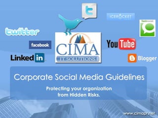 Corporate Social Media Guidelines Protecting your organization  from Hidden Risks. 