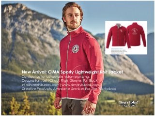 New Arrival: CIMA Sporty Lightweight Knit Jacket
Contact us for corporate volume pricing.
Decoration: Left Chest, Right Sleeve, Full Back
info@simplykudos.com|www.simplykudos.com
Creative Products, Awesome Services For The Workplace
 
