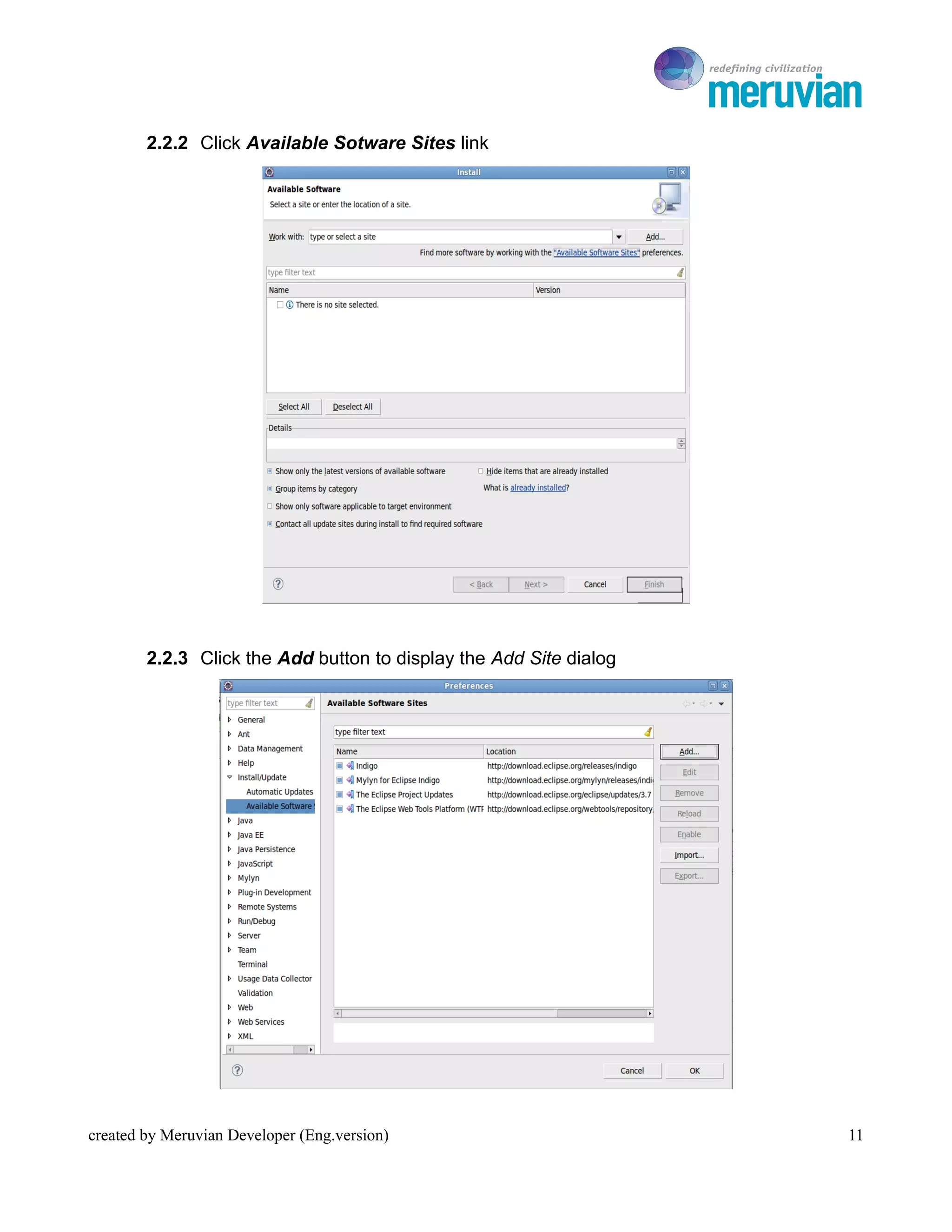 To Ro

        2.2.2 Click Available Sotware Sites link




        2.2.3 Click the Add button to display the Add Site dialog




created by Meruvian Developer (Eng.version)                            11
 