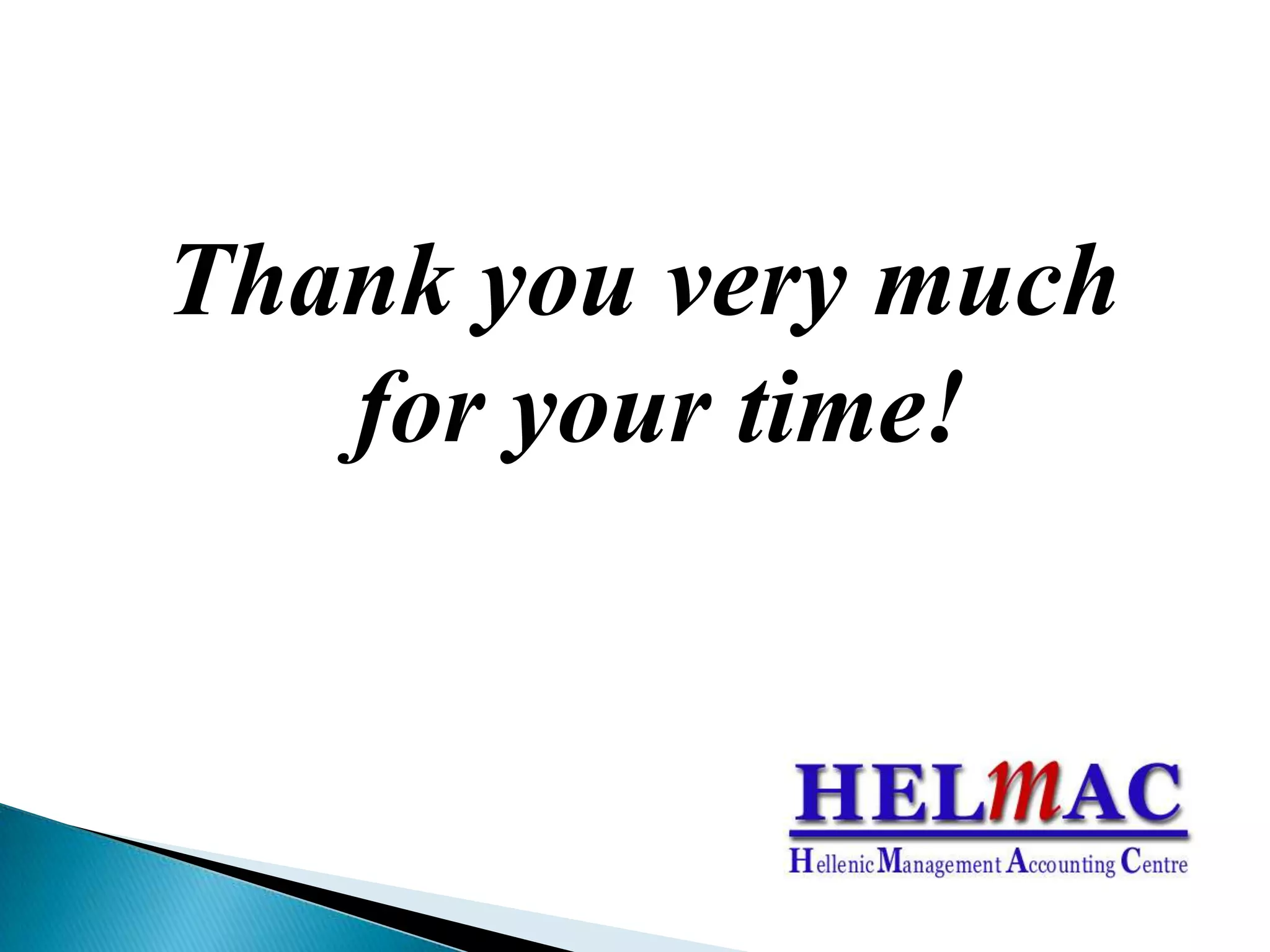 Thank you very much for your time!www.helmac.eu