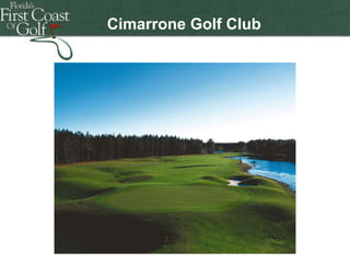 Cimarrone Golf Club

Florida's First Coast of Golf

Florida's First Coast of Golf

 