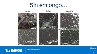 Sin embargo…
16
Junio AgostoJulio
+ +
Existen nubes.
@abxda
 