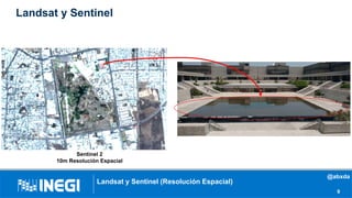 Landsat y Sentinel
Landsat y Sentinel (Resolución Espacial)
9
Sentinel 2
10m Resolución Espacial
@abxda
 