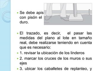 Los cimientos de concreto ciclópeo se pueden hacer a lo largo y bajo los muros.El hormigón ciclópeo se realiza añadiendo piedras más o menos grandes a medida que se va hormigonado para economizar material. Utilizando este sistema, se puede emplear piedra más pequeña que en los cimientos de mampostería hormigonada. 