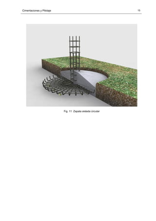 Cimentaciones y Pilotaje 15
Fig. 11 Zapata aislada circular
 