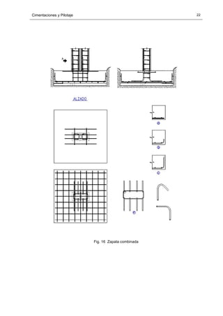 Cimentaciones y Pilotaje 22
Fig. 16 Zapata combinada
 