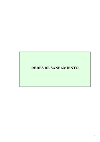 1
REDES DE SANEAMIENTO
 