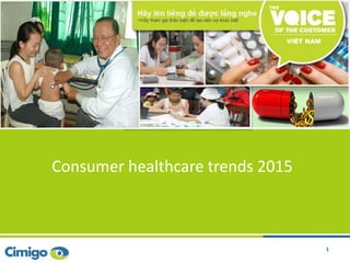 1
Consumer healthcare trends 2015
1
 