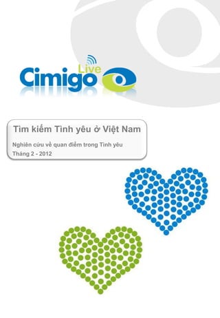 Tìm kiếm Tình yêu ở Việt Nam
Nghiên cứu về quan điểm trong Tình yêu
Tháng 2 - 2012
 