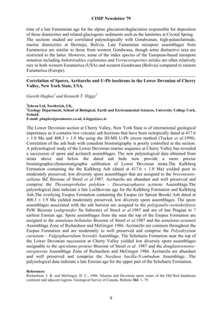 CIMP Newsletter 79

time of a late Famennian age for the alpine glaciation/deglaciation responsible for deposition
of these diamictites and related glaciogenic sediments such as the laminites at Crystal Spring.
The sections studied are correlated palynologically with Gondwanan, high-palaeolatitude,
marine diamictites at Bermejo, Bolivia. Late Famennian miospore assemblages from
Euramerica are similar to those from western Gondwana, though some distinctive taxa are
restricted to the latter. However, some of the index species of the European-based miospore
zonation including Indotriradites explanatus and Verrucosisporites nitidus are often relatively
rare in both western Euramerica (USA) and western Gondwana (Bolivia) compared to eastern
Euramerica (Europe).

Correlation of Spores, Acritarchs and U-Pb isochrons in the Lower Devonian of Cherry
Valley, New York State, USA.

Gareth Hughes1 and Kenneth T. Higgs2
1
 Ichron Ltd, Northwich, UK.
2
 Geology Department, School of Biological, Earth and Environmental Sciences, University College Cork,
Ireland.
E-mail: ghughes@postmaster.co.uk, k.higgs@ucc.ie

The Lower Devonian section at Cherry Valley, New York State is of international geological
importance as it contains two volcanic ash horizons that have been isotopically dated at 417.6
± 1.0 Ma and 408.3 ± 1.9 Ma using the ID-MS U-Pb zircon method (Tucker et al.1998).
Correlation of the ash beds with conodont biostratigraphy is poorly controlled in the section.
A palynological study of the Lower Devonian marine sequence at Cherry Valley has revealed
a succession of spore and acritarch assemblages. The new palynological data obtained from
strata above and below the dated ash beds now provide a more precise
biostatigraphic/chonostratigraphic calibration of Lower Devonian strata.The Kalkberg
Formation containing the the Kalkberg Ash (dated at 417.6 ± 1.0 Ma) yielded poor to
moderately preserved, low diversity spore assemblages that are assigned to the breconensis-
zallatus BZ Biozone of Streel et al.1987. Acritarchs are abundant and well preserved and
comprise the Thysanoprobolus polykion - Duvernaysphaera actinota Assemblage.The
palynological data indictate a late Lochkovian age for the Kalkberg Formation and Kalkberg
Ash.The overlying Esopus Formation containing the Esopus (or Sprout Brook) Ash dated at
408.3 ± 1.9 Ma yielded moderately preserved, low diversity spore assemblages. The spore
assemblages associated with the ash horizon are assigned to the polygonalis-wettedorfensis
PoW Biozone (subgranifer Su Subzone) of Streel et al.1987 and are of late Pragian to ?
earliest Emsian age. Spore assemblages from the near the top of the Esopus Formation are
assigned to the annulatus-bellatulus Biozone of Streel et al.1987 and the annulatus-sextantii
Assemblage Zone of Richardson and McGregor 1986. Acritarchs are common throughout the
Esopus Formation and are moderately to well preserved and comprise the Polyedryxium
carnatum – Fulgisphaeridium bristokii Asemblage. The Schoharie Formation near the top of
the Lower Devonian succession at Cherry Valley yielded low diversity spore assemblages
assignable to the apiculatus-proteus Biozone of Streel et al. 1987 and the douglastownense-
eurypterota Assemblage Zone of Richardson and McGregor 1986. Acritarchs are abundant
and well preserved and comprise the Navifusa bacilla-N.embudum Assemblage. The
palynological data indictate a late Emsian age for the upper part of the Schoharie Formation.

References:
Richardson, J. B. and McGregor, D. C., 1986. Silurian and Devonian spore zones of the Old Red Sandstone
continent and adjacent regions. Geological Survey of Canada, Bulletin 364, 1- 79.



                                                  8
 