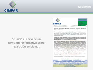 Nesletters




  Se inició el envío de un
newsletter informativo sobre
   legislación ambiental.
 